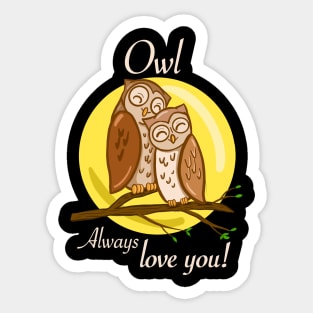 Owl always love you.  2 cute owls Sticker